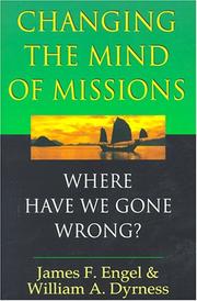 Cover of: Changing the Mind of Missions: Where Have We Gone Wrong?