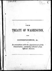 Cover of: The Treaty of Washington: with correspondence, &c. in connection with the appointment of the commission, carefully collected from official sources.