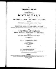 Cover of: The geographical and historical dictionary of America and the West Indies: containing an entire translation of the Spanish work of Colonel Don Antonio de Alcedo, Captain of the Royal Spanish Guards, and member of the Royal Academy of History