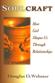 Cover of: Soulcraft: How God Shapes Us Through Relationships