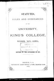 Cover of: Statutes, rules and ordinances of the university, King's College, Windsor, Nova Scotia by University of King's College (Halifax, N.S.).