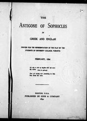 Cover of: The Antigone of Sophocles in Greek and English: printed for the representation of the play by the students of University College, Toronto, February, 1894