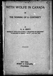 Cover of: With Wolfe in Canada, or, The winning of a continent by by G.A. Henty