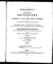 Cover of: The geographical and historical dictionary of America and the West Indies by with large additions and compilations from modern voyages and travels and from original and authentic information, by G.A. Thompson