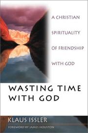 Cover of: Wasting Time With God: A Christian Spirituality of Friendship With God