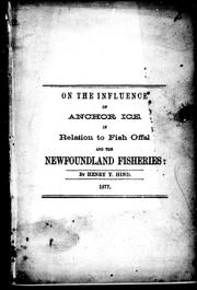 Cover of: On the influence of anchor ice in relation to fish offal and the Newfoundland fisheries