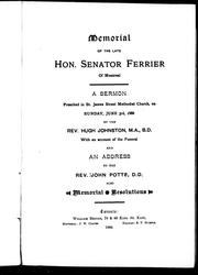 Cover of: Memorial of the late Hon. Senator Ferrier of Montreal: a sermon preached in St. James Street Methodist Church, on Sunday June 3rd, 1888