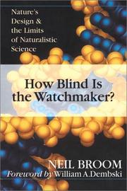 Cover of: How blind is the watchmaker?: nature's design & the limits of naturalistic science