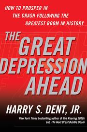 Cover of: The great depression ahead: how to prosper in the crash following the greatest boom in history