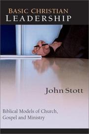 Cover of: Basic Christian Leadership: Biblical Models of Church, Gospel and Ministry : Includes Study Guide for Groups or Individuals