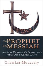 The Prophet & the Messiah by C. G. Moucarry