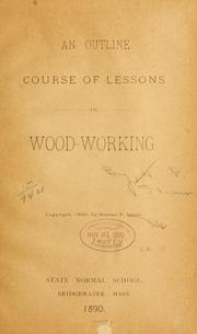 Cover of: An outline course of lessons in wood-working ...