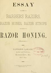 Essay on barbers' razors, razor hones, razor strops and razor honing ...