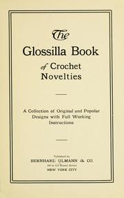 Cover of: The glossilla book of crochet novelties by Ulmann, Bernhard, & co., New York
