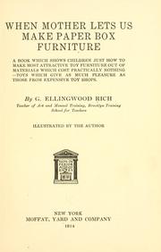Cover of: When mother lets us make paper box furniture: a book which shows children just how to make most attractive toy furniture out of materials which cost practically nothing--toys which give as much pleasure as those from expensive toy shops.