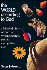 Cover of: The World According to God: A Biblical View of Culture, Work, Science, Sex & Everything Else