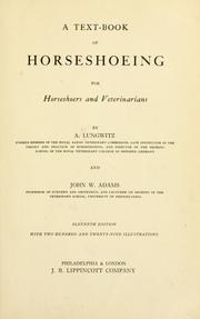 Cover of: A text-book of horseshoeing, for horseshoers and veterinarians by Anton Lungwitz