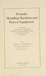Cover of: Foundry moulding machines and pattern equipment by Edwin Salisbury Carman