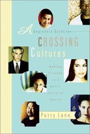 Cover of: A Beginner's Guide to Crossing Cultures: Making Friends in a Multicultural World