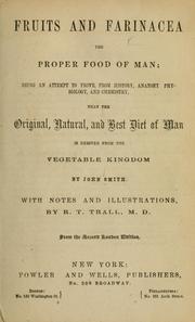 Cover of: Fruits and farinacea the proper food of man by John Smith (of Malton), John Smith (of Malton)