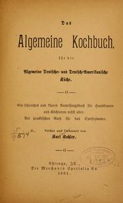 Cover of: Das algemeine [!] kochbuch für die algemeine [!] deutsche- und deutsch-amerikanische küche by Karl Kohler
