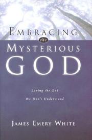 Cover of: Embracing the Mysterious God by James Emery White