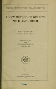 Cover of: A new method of grading milk and cream by William Creighton Woodward