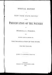 Cover of: Special report of New York State Survey on the preservation off the scenery of Niagara Falls ; and Fourth annual report on the triangulation of the state for the year 1879 by James T. Gardner, James T. Gardner