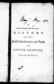 Cover of: A philosophical and political history of the British settlements and trade in North America