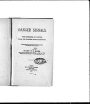 Cover of: Danger signals: the enemies of youth, from the business man's standpoint (containing advice to the young on the evils of the day from many merchants of Boston)