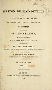 Cover of: Gaston de Blondeville, or The court of Henry III. keeping festival in Ardenne: a romance, St. Alban's abbey, a metrical tale; with some poetical pieces.