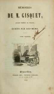 Mémoires de M. Gisquet, ancien préfet de police by Joseph-Henri Gisquet