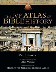 Cover of: The IVP Atlas of Bible History by Paul Lawrence
