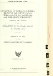 Cover of: Description of generation-skipping transfer tax simplification proposals (H.R. 6260 and H.R. 6261) and background information: scheduled for a hearing before the Committee on Ways and Means, on October 2, 1984