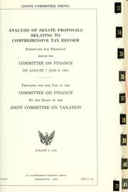 Cover of: Analysis of Senate proposals relating to comprehensive tax reform: scheduled for hearings before the Committee on Finance on August 7 and 9, 1984