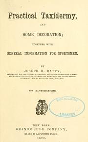Cover of: Practical taxidermy, and home decoration: together with general information for sportsmen