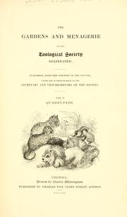 Cover of: The gardens and menagerie of the Zoological Society delineated: published, with the sanction of the Council, under the superintendence of the secretary and vice-secretary of the Society.