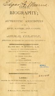 Cover of: Animal biography, or, Authentic anecdotes of the lives, manners, and economy, of the animal creation: arranged according to the system of Linnaeus