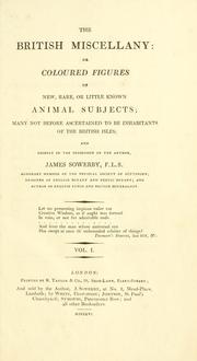 Cover of: The British miscellany, or, Coloured figures of new, rare, or little known animal subjects by Sowerby, James