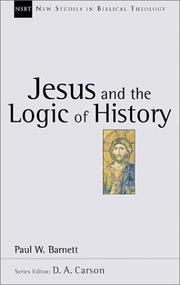 Cover of: Jesus and the Logic of History (New Studies in Biblical Theology3)