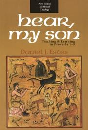 Cover of: Hear, My Son: Teaching and Learning in Proverbs 1-9 (New Studies in Biblical Theology)