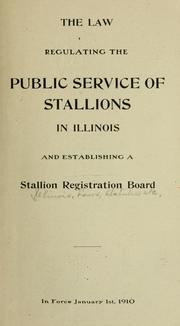 The law regulating the public service of stallions in Illinois and establishing a Stallion registration board by Illinois.