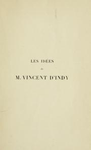 Cover of: Les idées de m. Vincent d'Indy by Camille Saint-Saens