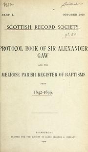 Cover of: Protocol book of Sir Alexander Gaw, 1540-1558. by Gaw, Alexander Sir, Gaw, Alexander Sir