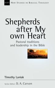 Cover of: Shepherds After My Own Heart: Pastoral Traditions And Leadership in the Bible (New Studies in Biblical Theology)