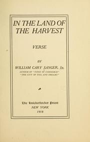 Cover of: In the land of the harvest | William Cary Sanger, Jr.