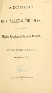Cover of: Address of Hon. Allen G. Thurman delivered before the Maryland agricultural and mechanical association by Allen Granbery Thurman