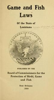 Cover of: Game and fish laws of the state of Louisiana