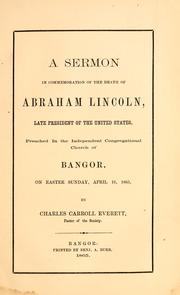 Cover of: A sermon preached on the Sunday after the assassination of Abraham Lincoln, late president of the United States by Charles Carroll Everett