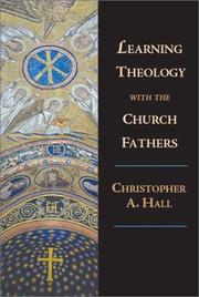 Learning Theology With the Church Fathers by Christopher A. Hall